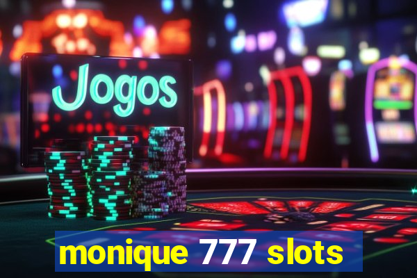 monique 777 slots